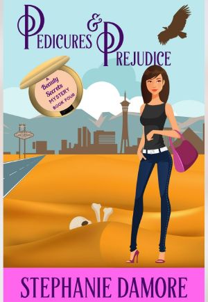 [Beauty Secrets 04] • Pedicures & Prejudice · A Romantic, Cozy Mystery · Beauty Secrets Mystery Book 4